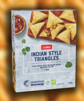 Coles Now Have 'Indian Style Triangles' And Why Not Just Call Them Samosas