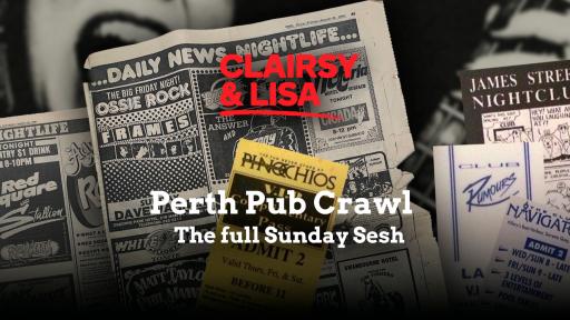 Clairsy & Lisa’s Perth Pub Crawl: The Full Sunday Session