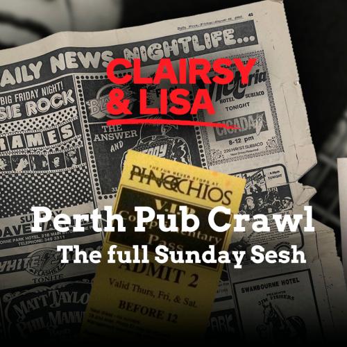 Clairsy & Lisa’s Perth Pub Crawl: The Full Sunday Session